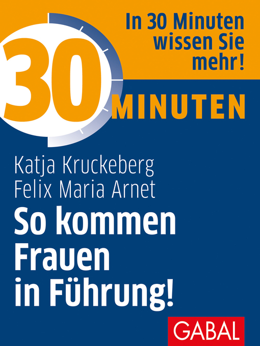 Title details for 30 Minuten So kommen Frauen in Führung! by Katja Kruckeberg - Available